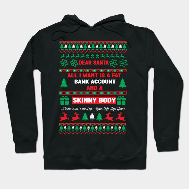 Dear Santa All I Want Is A Fat Bank Account And Skinny Body funny Family Christmas 2022 Hoodie by mcoshop